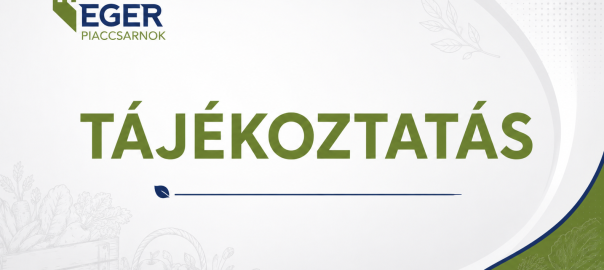 eger piaccsarnok tájékoztatás